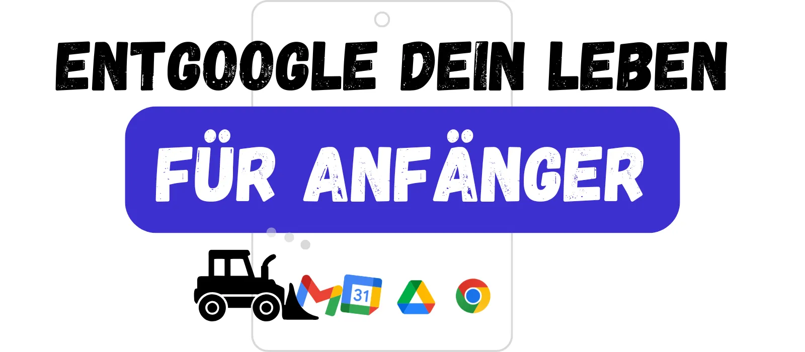 Entgoogle Dein Leben für Anfänger